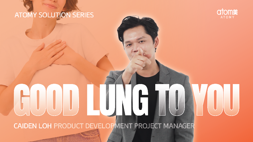 Atomy Solution Series - Good Lung to You by Caiden Loh (CHN)