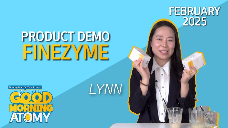 Product Demo Finezyme - Atomy Lynn - February Good Morning Atomy 2025.02.26