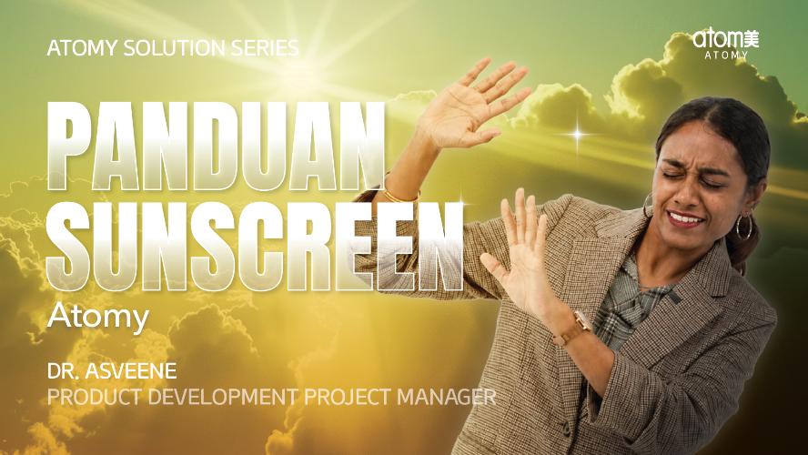 Atomy Solution Series - Panduan Sunscreen Atomy by Dr. Asveene (MYS)