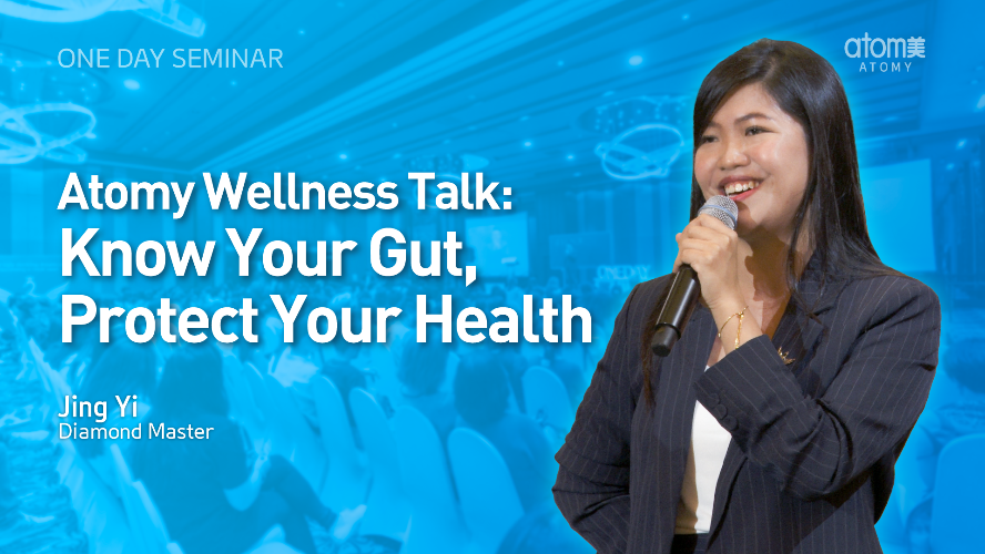 Atomy Wellness Talk: Know Your Gut, Protect Your Health | Jing Yi DM (CHN)