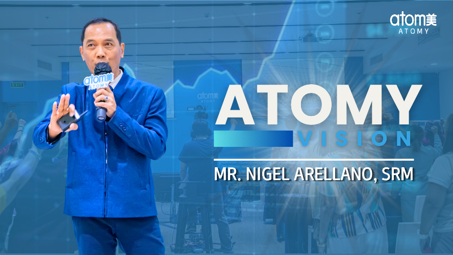 Atomy Vision by Mr. Nigel Arellano, SRM