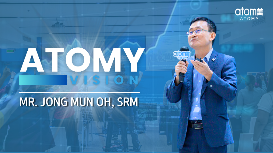 Atomy Vision by Mr. Jong Mun Oh, SRM