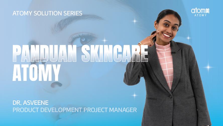 Atomy Solution Series - Panduan Skincare Atomy by Dr. Asveene (MYS)