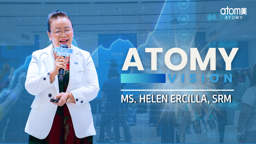 Atomy Vision by Ms. Helen Ercilla, SRM