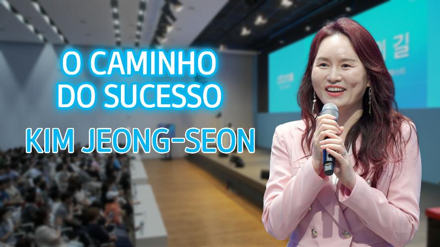 Caminho do Sucesso - RM Kim Jeong Seon