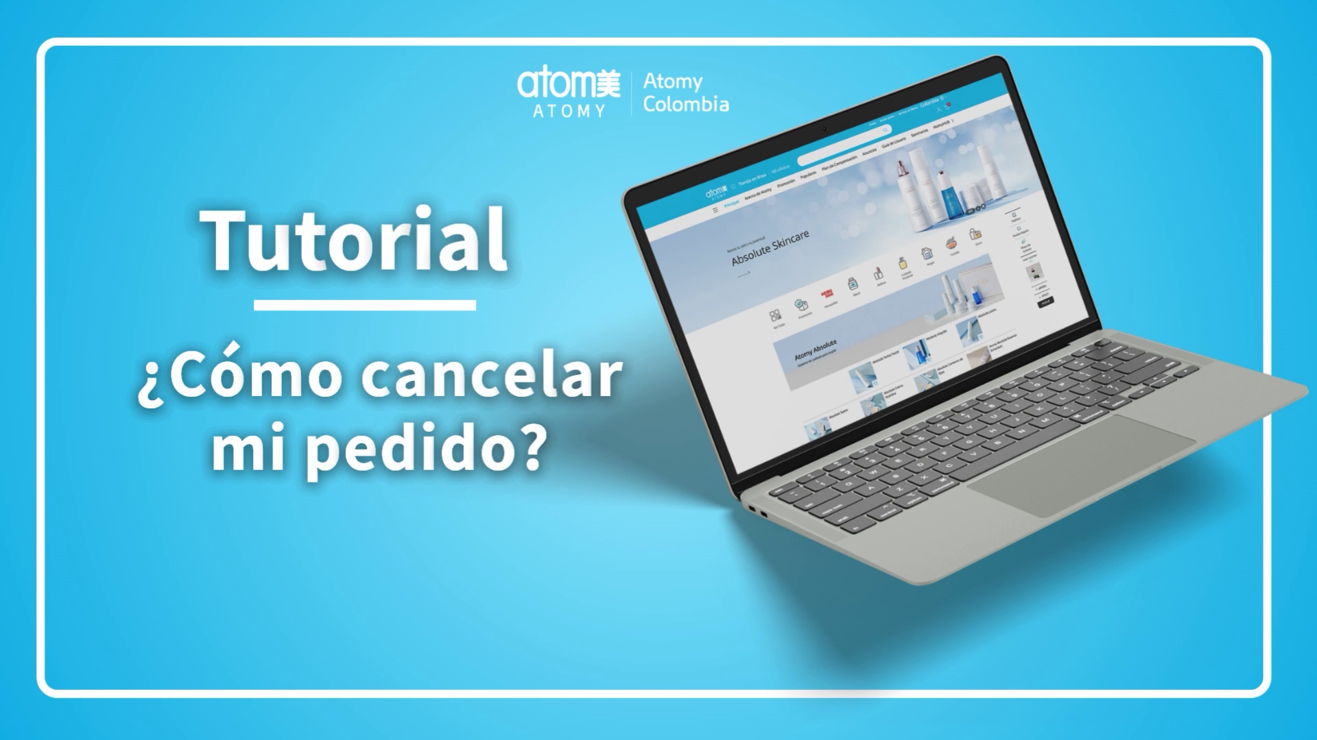 Atomy Colombia | Tutorial | &iquest;C&oacute;mo cancelar mi pedido?