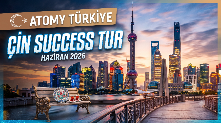 Atomy T&uuml;rkiye - &Ccedil;in Success Tur - Haziran 2026