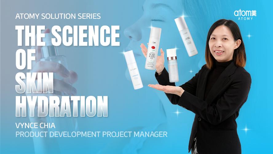 Atomy Solution Series - The Science of Skin Hydration by Vynce Chia (CHN)