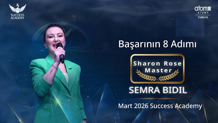 Atomy Sharon Rose Master - Semra Bıdıl - Başarının 8 Adımı - Mart 2026 Success Academy