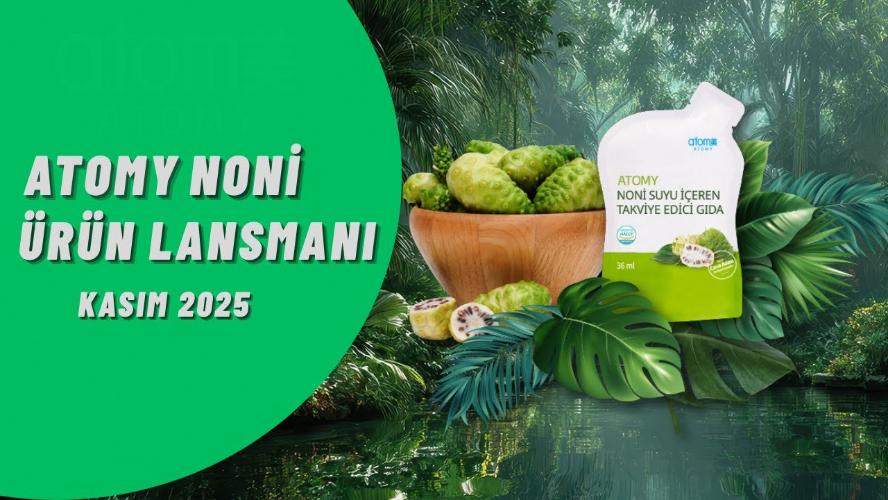 Atomy T&uuml;rkiye Noni &Uuml;r&uuml;n Lansmanı