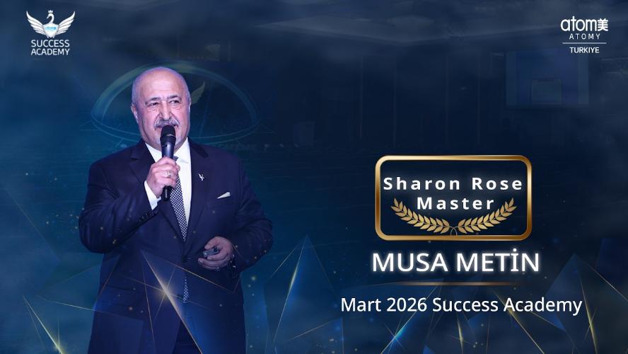 Atomy Sharon Rose Master - Musa Metin - Mart 2026 Success Academy