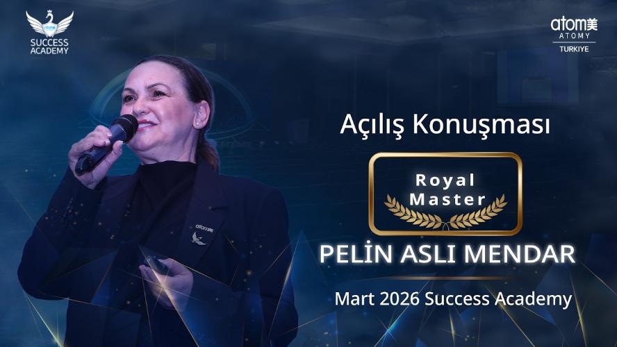 Atomy Royal Master - Pelin Aslı Mendar - A&ccedil;ılış Konuşması - Mart 2026 Success Academy