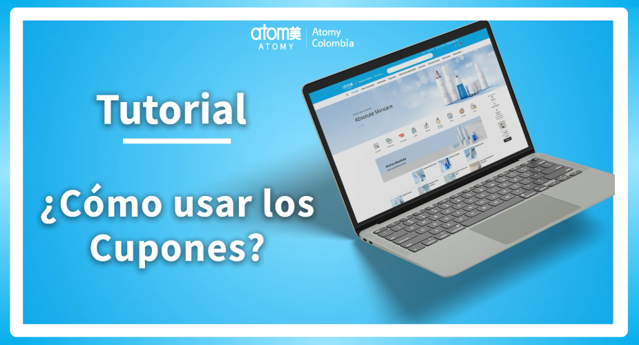 Atomy Colombia | Tutorial | &iquest;C&oacute;mo usar los cupones?