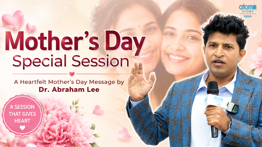  Mother&rsquo;s Day Special 2026 | Emotional & Inspiring Session by Dr. Abraham Lee (MD & CEO, Atomy India)