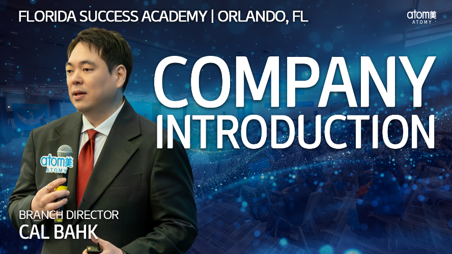 2026 August Florida Success Academy - Company Introduction - Atomy USA Branch Director Cal Bahk
