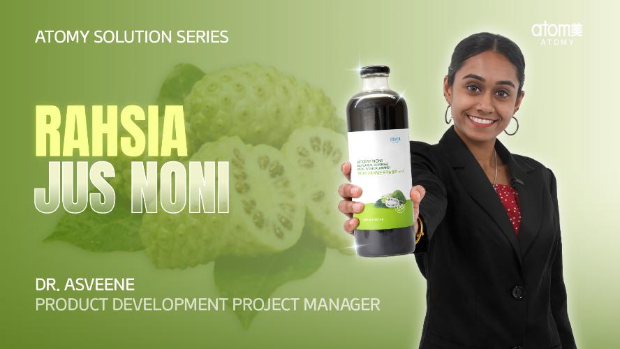 Atomy Solution Series - Rahsia Jus Noni by Dr. Asveene (MYS)