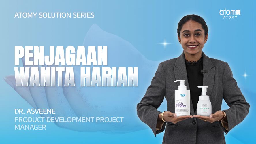 Atomy Solution Series - Penjagaan Wanita Harian by Dr. Asveene (MYS)