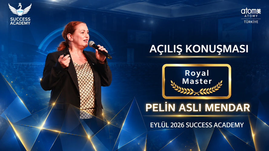 Atomy Royal Master - Pelin Aslı Mendar - A&ccedil;ılış Konuşması - Eyl&uuml;l 2026 Success Academy