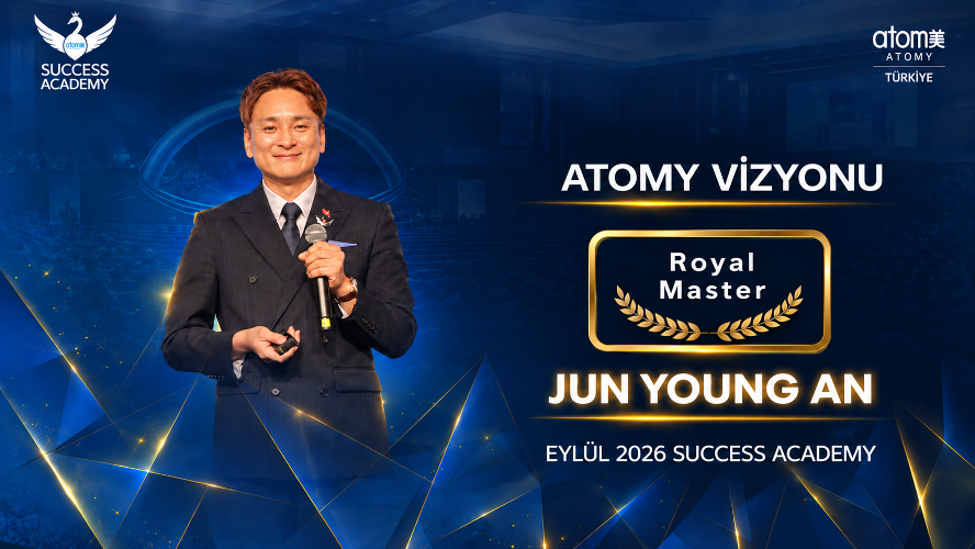 Atomy Royal Master - Jun Young An - Atomy Vizyonu - Eyl&uuml;l 2026 Success Academy