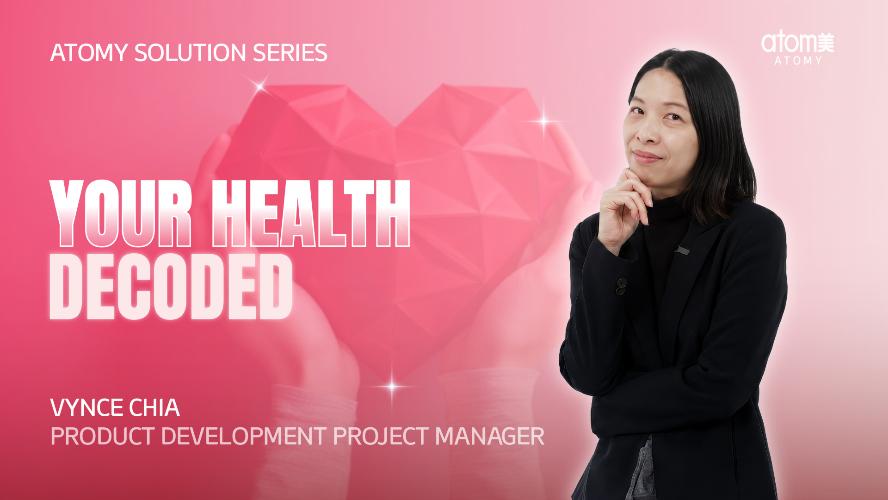 Atomy Solution Series - Your Health Decoded by Vynce Chia (CHN)